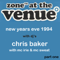 Zone At The Venue NYE 1994 Part 1 Chris Baker, MC Irie & MC Sweat