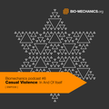 Casual Violence: In and of itself - Biomechanics Podcast #8 [BMP009]