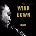 The Wind Down Zone Vol. 5