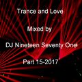 Trance and Love Mixed by DJ Nineteen Seventy One Part 15-2017