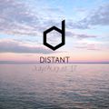 Distant - July/August '17