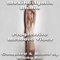 Marky Boi - Muzikcitymix Radio - Progressive Melodic Vibes
