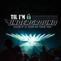 Til I'm Underground Session By DJ Ashton Aka Fuion Tribe