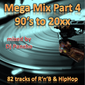 Mega-Mix Part 4 90's & 2K Hip Hop R'N'B Party Mix over 4 Hours