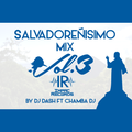 Salvadoreñisimo Mix Vol 03 - By Dj Dash Ft Chamba Dj - Impac Records