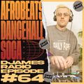 Afrobeats, Dancehall & Soca // DJames Radio Episode 64