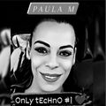 PAULA M _ OnLy tEcHnO #1