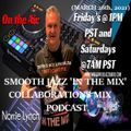 SMOOTH JAZZ IN THE MIX JUKEBOX PRESENTS COLLABORATIONS IN THE MIX WITH THE GROOVEFATHER NORRIE LYNCH