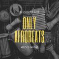 Only Afrobeats & Amapiano hits! Kenyan Nigerian Tanzanian Ghanaian British live recording!