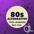 80s Alternative Fuel Sessions Mix 0418