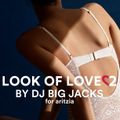 DJ Big Jacks x Aritzia - Look Of Love 2