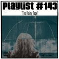 PLAYLIST#143 - The Rainy Tape