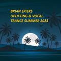 BRIAN SPIERS UPLIFTING & VOCAL TRANCE SUMMER 2023