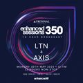 Enhanced Sessions 350.1 - LTN & Axis