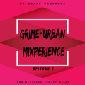 DJ Kraxx - Grime-Urban Mixperience Ep. 5