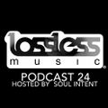 Lossless Music Podcast 24 [ Hosted by Soul Intent ]