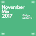 Ghigy Mabifhi November 2017 Mix