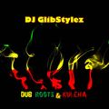 DJ GlibStylez - Dub Roots & Kulcha' (Reggae Dub Mix)