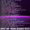 Deepest Deep - Megamix Decadance The 80's (Section The 80's Part 2)