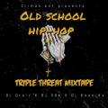 OLD SCHOOL HIPHOP TRIPLE THREAT(DJ DRAIZ X DJ 38K X DJ BOSS KE)