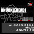 We Love Hard House Radio - Knuckleheadz (6 Hour Set!)
