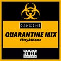 Quarantine Mix by @DawkinsUK