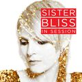 Sister Bliss In Session - 11-10-16