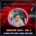 NONSTOP 2024 VOL.2 - AI BÌNH YÊN HƠN AI ĐẬM SÂU HƠN x NGỒI BÊN EM - DJ BỐNG ZINXU MIX FULL