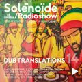 Solénoïde – Dub Translations 14 - Iration Steppas, Zazen, Easy All Stars, Dubosmium, Ben Neill...