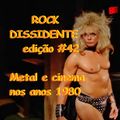 ROCK DISSIDENTE # 42 - Filmes dos anos 80 com bandas de Metal / Rock