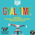 DJLee247 presents GYAL TIME vol 1 [Dancehall & Bashment]