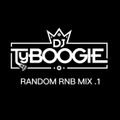 DJ TYBOOGIE RANDOM RNB MIX 1