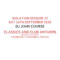 DJ John Course - Live webcast - week 27 Isolation Sat 19th Sept 2020 .