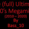 The (full) Ultimate 10's Megamix (2010 - 2020, 200 tracks)
