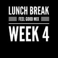DJ Rich4Real - Lunch Break: Feel Good Mix (Week 4)