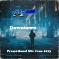 Dj Ann - Downtown ( Promotional Mix June 2023 )