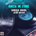 DJ DOTCOM PRESENTS BACK IN TIME DISCO SOUL RETRO MIXTAPE