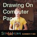 Drawing On Computer Paper: Scrubbles.net Summer 2017 Mix