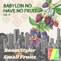 Babylon No Have No Fruit