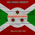 BURUNDI OLDSKUL MIX (Vol 1) by DJ NAD