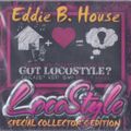Eddie B  House - Loco Style