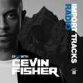 Cevin Fisher's Import Tracks Radio 242