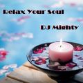 DJ Mighty - Relax Your Soul