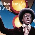 Northern Rascal presents Uptown Funky Stuff (Remixed)