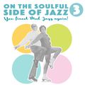On the soulful side of Jazz 3 – Yes, finest Mod Jazz again!