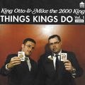 King Otto & Mike the 2600 King - Things Kings Do Vol. 1