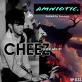 AMNIOTIC - EP 032 (GuestMix By CheezZ)