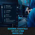 Seasonal Essentials: Hip Hop & R&B - 2023 Pt 1: Winter