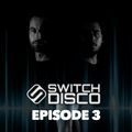Switch Disco - Episode 3