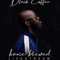 Black Coffee live from South Africa - Home Brewed 001 (Part 1)